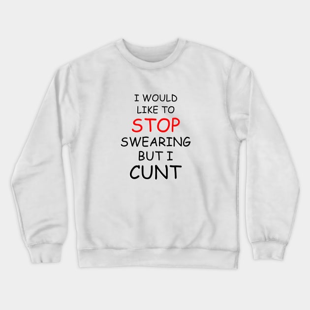 Cunt B/W Crewneck Sweatshirt by SiSuSiSu